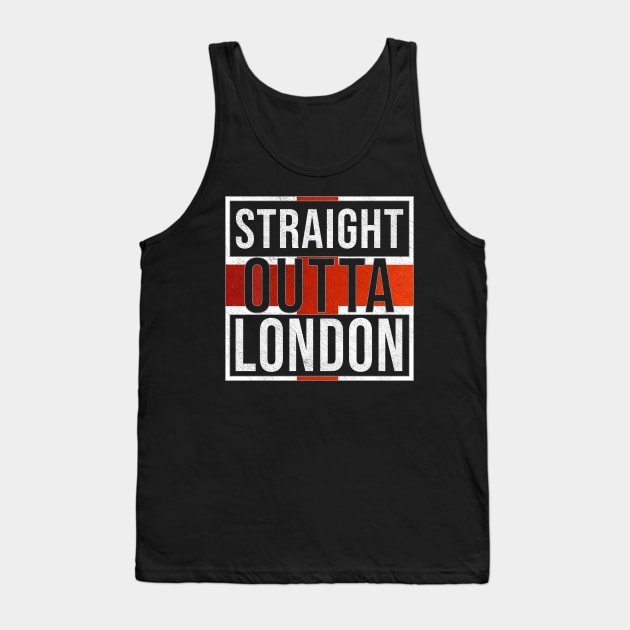 Straight Outta London - Gift for England From London Tank Top by Country Flags